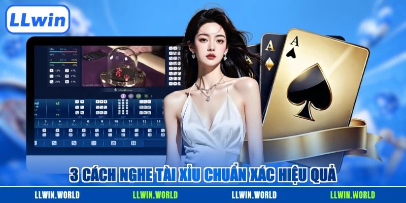 3 cách nghe tài xỉu chuẩn xác hiệu quả