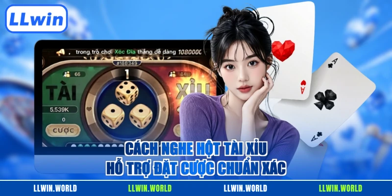 Cách nghe hột tài xỉu hỗ trợ đặt cược chuẩn xác