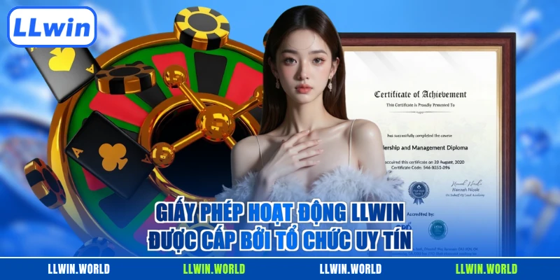Giấy phép hoạt động LLWIN được cấp bởi tổ chức uy tín