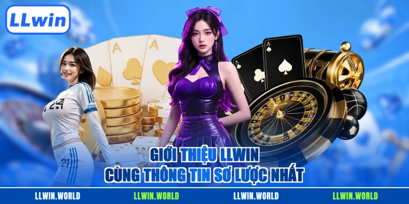 Giới thiệu LLWIN cùng thông tin sơ lược nhất