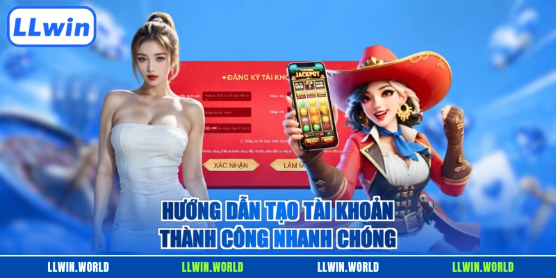 Hướng dẫn tạo tài khoản thành công nhanh chóng