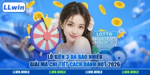 Lô Xiên 3 Ăn Bao Nhiêu - Giải Mã Chi Tiết Cách Đánh Hot 2026