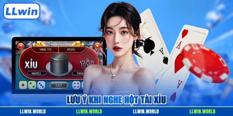 Lưu ý khi nghe hột tài xỉu