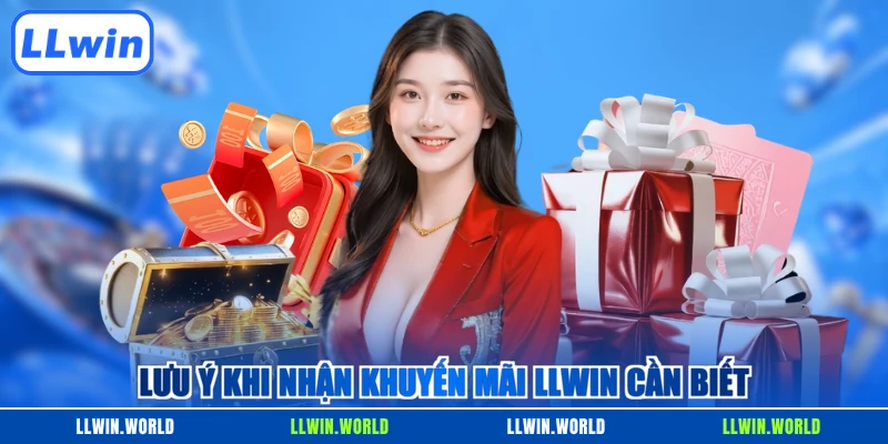 Lưu ý khi nhận khuyến mãi LLWIN cần biết