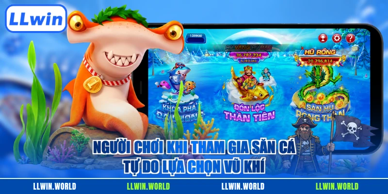 Người chơi khi tham gia săn cá tự do lựa chọn vũ khí