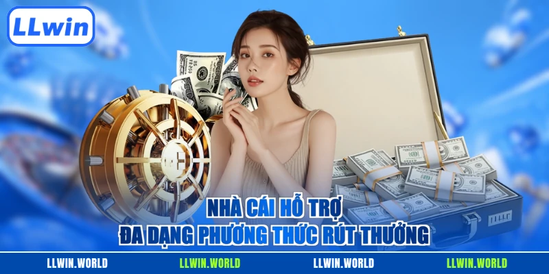 Nhà cái hỗ trợ đa dạng phương thức rút thưởng