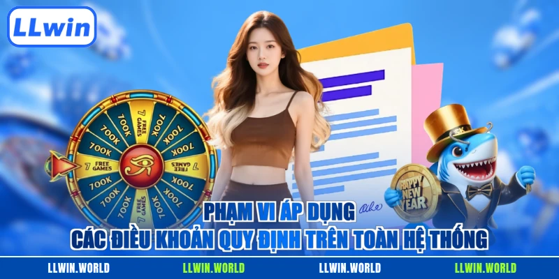 Phạm vi áp dụng các điều khoản quy định trên toàn hệ thống