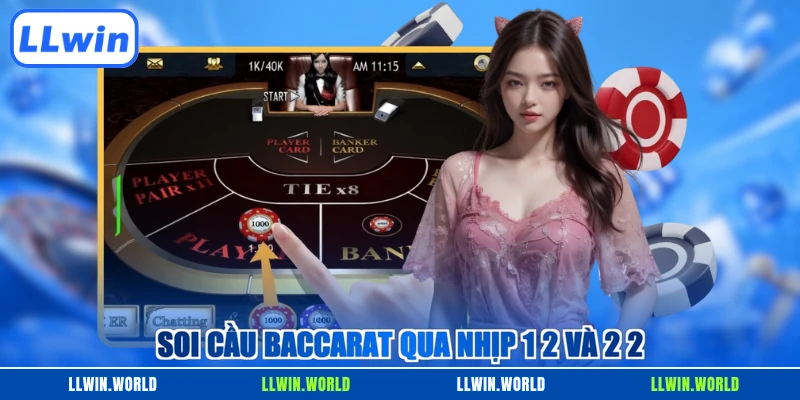 Soi cầu baccarat qua nhịp 1 2 và 2 2