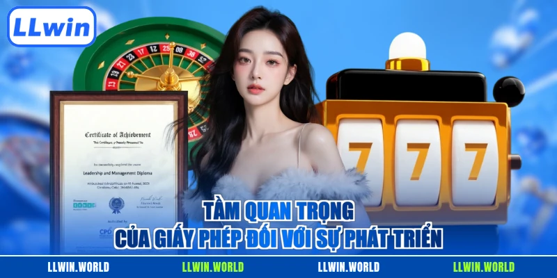 Tầm quan trọng của giấy phép đối với sự phát triển