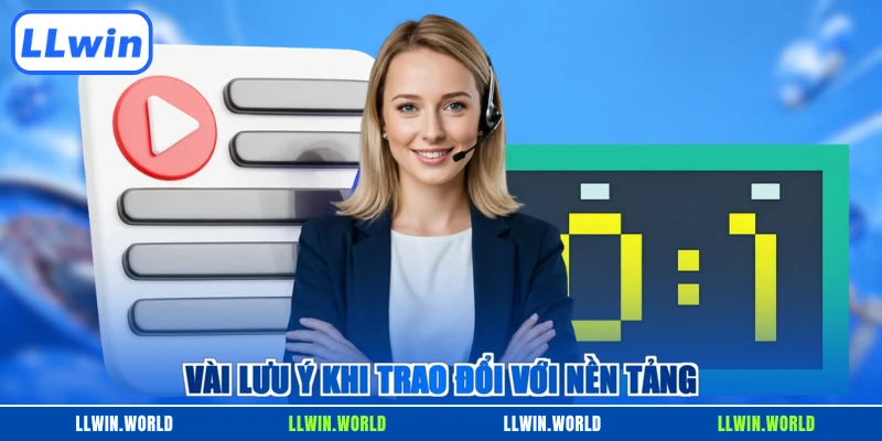 Vài lưu ý khi trao đổi với nền tảng